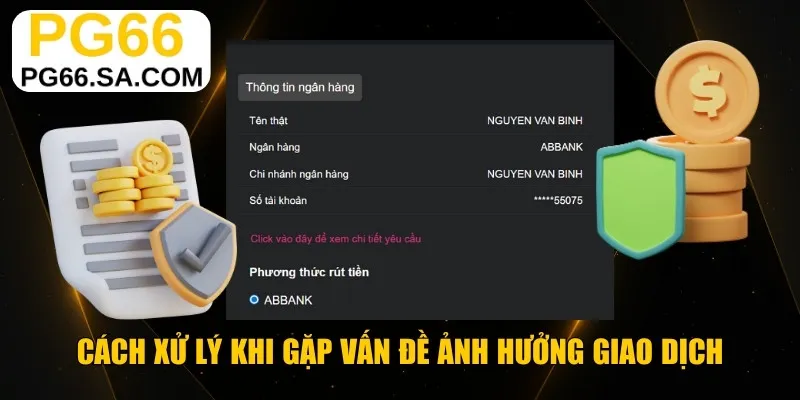 Cách xử lý khi gặp vấn đề ảnh hưởng giao dịch